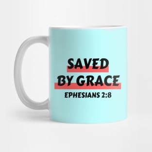 Saved by Grace | Christian Saying Mug